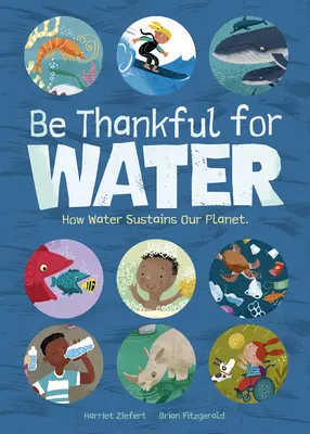 Buď vďačný za vodu: Ako voda udržiava našu planétu - Be Thankful for Water: How Water Sustains Our Planet