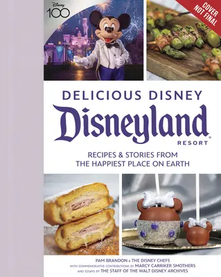 Delicious Disney: Disneyland: Recepty a príbehy z najšťastnejšieho miesta na Zemi - Delicious Disney: Disneyland: Recipes & Stories from the Happiest Place on Earth