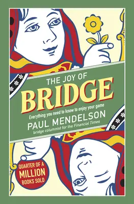 Radosť z bridžu - Všetko, čo potrebujete vedieť, aby ste si hru užili - Joy of Bridge - Everything You Need to Know to Enjoy Your Game