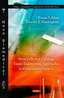 Kmeňové bunky a prístupy k tkanivovému inžinierstvu v ortopedickej chirurgii - Stem Cells & Cartliage Tissue Engineering Approaches to Orthopaedic Surgery