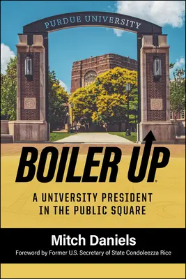 Kotol hore: Rektor univerzity na verejnosti - Boiler Up: A University President in the Public Square