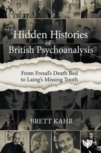 Skryté dejiny britskej psychoanalýzy: Od Freudovej postele smrti po Laingov chýbajúci zub - Hidden Histories of British Psychoanalysis: From Freud's Death Bed to Laing's Missing Tooth
