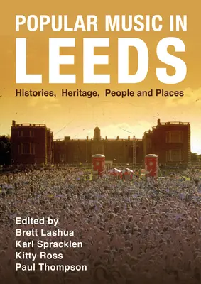 Populárna hudba v Leedsi: Vydanie publikácie Leeds: História, dedičstvo, ľudia a miesta - Popular Music in Leeds: Histories, Heritage, People and Places