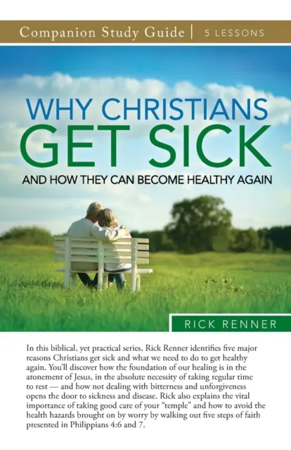 Prečo kresťania ochorejú a ako sa môžu stať opäť zdravými Študijná príručka - Why Christians Get Sick and How They Can Become Healthy Again Study Guide
