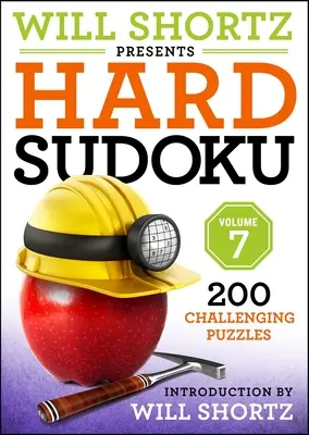 Will Shortz predstavuje ťažké sudoku, 7. diel: 200 náročných hádaniek - Will Shortz Presents Hard Sudoku, Volume 7: 200 Challenging Puzzles