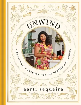 Odviazať sa: A Devotional Cookbook for the Hurready and Hungry - Unwind: A Devotional Cookbook for the Hurried and Hungry