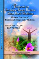 Učebnica celostnej medicíny mysle a tela založená na dôkazoch - celostná prax tradičnej Hippokratovej medicíny - Textbook on Evidence-Based Holistic Mind-Body Medicine - Holistic Practice of Traditional Hippocratic Medicine