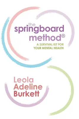 Metóda odrazového mostíka: Sada na prežitie pre vaše duševné zdravie - The Springboard Method: A Survival Kit for Your Mental Health