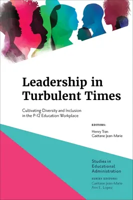 Vedenie v turbulentných časoch: Pestovanie rozmanitosti a inklúzie na pracovisku v oblasti vzdelávania P-12 - Leadership in Turbulent Times: Cultivating Diversity and Inclusion in the P-12 Education Workplace