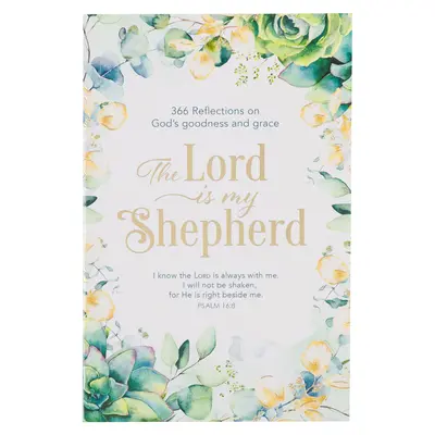 The Lord Is My Shepherd Devotional, 366 úvah o Božej dobrote a milosti, mäkká väzba - The Lord Is My Shepherd Devotional, 366 Reflections on God's Goodness and Grace, Softcover