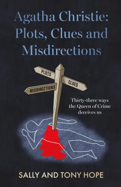 Agatha Christie: Tridsaťtri spôsobov, ako nás kráľovná zločinu klame - Agatha Christie: Plots, Clues and Misdirections - Thirty-three ways the Queen of Crime deceives us