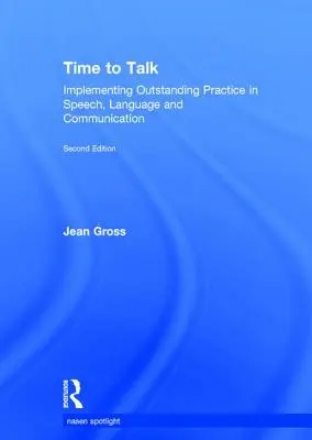 Time to Talk: Implementing Outstanding Practice in Speech, Language and Communication (Čas hovoriť: Zavádzanie výnimočnej praxe v oblasti reči, jazyka a komunikácie) - Time to Talk: Implementing Outstanding Practice in Speech, Language and Communication