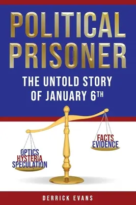 Politický väzeň: Nevypovedaný príbeh 6. januára - Political Prisoner: The Untold Story of January 6th