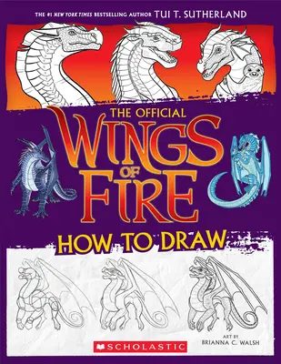 Krídla ohňa: Oficiálny návod, ako kresliť - Wings of Fire: The Official How to Draw