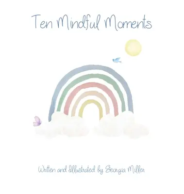 Desať uvedomelých momentov - Ten Mindful Moments