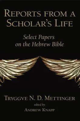Správy zo života učenca: Vybrané príspevky o hebrejskej Biblii - Reports from a Scholar's Life: Select Papers on the Hebrew Bible