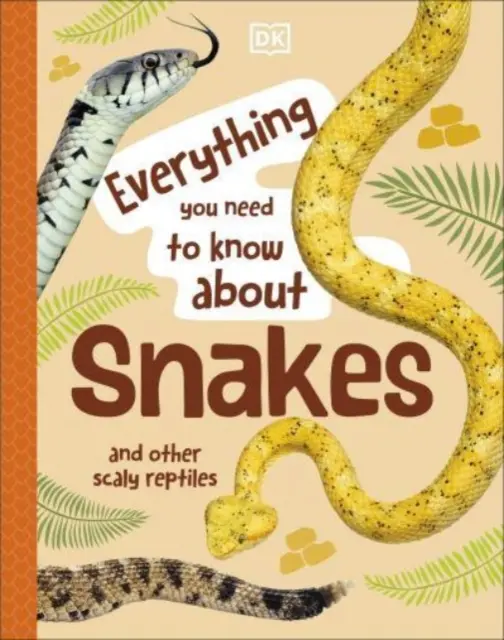 Všetko, čo potrebujete vedieť o hadoch - a iných šupinatých plazoch - Everything You Need to Know About Snakes - And Other Scaly Reptiles