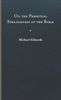 O večnej cudzosti Biblie - On the Perpetual Strangeness of the Bible