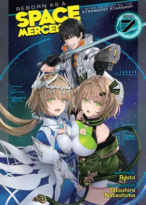 Znovuzrodený vesmírny žoldnier: Prebudil som sa ako pilot najsilnejšej vesmírnej lode! (Light Novel) Vol. 7 - Reborn as a Space Mercenary: I Woke Up Piloting the Strongest Starship! (Light Novel) Vol. 7