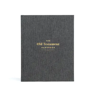 The Old Testament Handbook, Charcoal Cloth Over Board: Vizuálny sprievodca Starým zákonom - The Old Testament Handbook, Charcoal Cloth Over Board: A Visual Guide Through the Old Testament