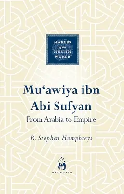Mu'awiya Ibn ABI Sufyan: Spasiteľ kalifátu - Mu'awiya Ibn ABI Sufyan: The Savior of the Caliphate