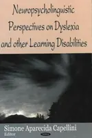 Neuropsycholingvistické perspektívy dyslexie a iných porúch učenia - Neuropsycholinguistic Perspectives on Dysliexia & Other Learning Disabilities