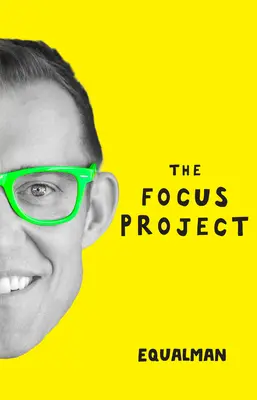 Projekt Focus: Nie tak jednoduché umenie robiť menej - The Focus Project: The Not So Simple Art of Doing Less