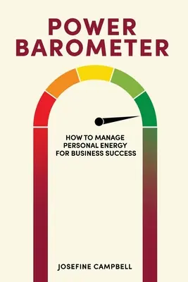 Power Barometer: Ako riadiť osobnú energiu pre obchodný úspech - Power Barometer: How to Manage Personal Energy for Business Success