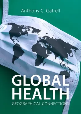 Globálne zdravie: Geografické súvislosti - Global Health: Geographical Connections