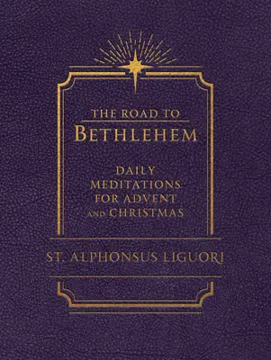 Cesta do Betlehema: Každodenné meditácie na advent a Vianoce: Denné meditácie na advent a Vianoce - The Road to Bethlehem: Daily Meditations for Advent and Christmas: Daily Meditations for Advent and Christmas