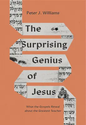 Prekvapujúci Ježišov génius: Čo evanjeliá odhaľujú o najväčšom učiteľovi - The Surprising Genius of Jesus: What the Gospels Reveal about the Greatest Teacher