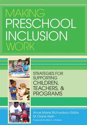 Ako dosiahnuť, aby predškolská inklúzia fungovala: Stratégie na podporu detí, učiteľov a programov - Making Preschool Inclusion Work: Strategies for Supporting Children, Teachers, and Programs