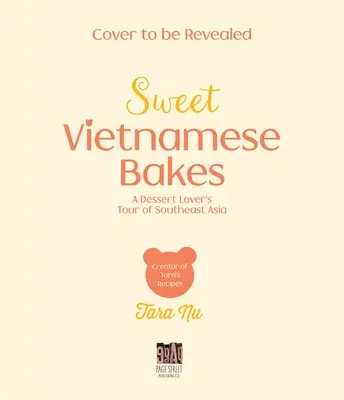 Sladké vietnamské pečivo: Prehliadka juhovýchodnej Ázie pre milovníkov dezertov - Sweet Vietnamese Bakes: A Dessert Lover's Tour of Southeast Asia