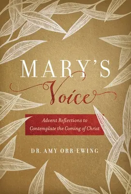 Máriin hlas: Adventné úvahy na rozjímanie o Kristovom príchode - Mary's Voice: Advent Reflections to Contemplate the Coming of Christ