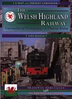 Welsh Highland Railway - Caernarfon to Porthmadog - A Phoenix Rising