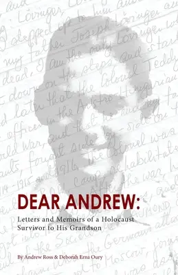 Drahý Andrew: Listy a spomienky človeka, ktorý prežil holokaust, svojmu vnukovi - Dear Andrew: Letters and Memoirs of a Holocaust Survivor to His Grandson