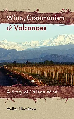 Víno, komunizmus a sopky: Príbeh čílskeho vína: Vinice a vulkanizmus - Wine, Communism & Volcanoes: A Story of Chilean Wine