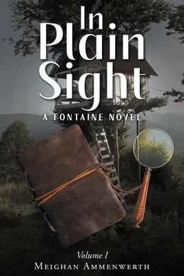 In Plain Sight: A Fontaine Novel: Vydanie: Fontaine: 1. zväzok - In Plain Sight: A Fontaine Novel: Volume 1