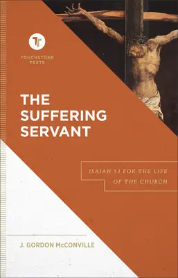 Trpiaci služobník: Izaiáš 53 pre život Cirkvi - The Suffering Servant: Isaiah 53 for the Life of the Church