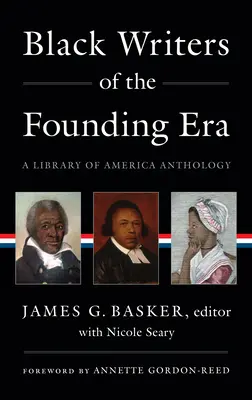 Čierni spisovatelia zakladateľskej éry (Loa #366): Antológia americkej knižnice - Black Writers of the Founding Era (Loa #366): A Library of America Anthology