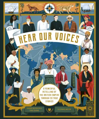 Počúvajte naše hlasy: Silné rozprávanie o britskom impériu prostredníctvom 20 skutočných príbehov - Hear Our Voices: A Powerful Retelling of the British Empire Through 20 True Stories