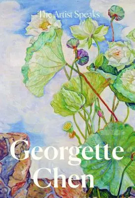 Umelec hovorí: Georgette Chen - The Artist Speaks: Georgette Chen