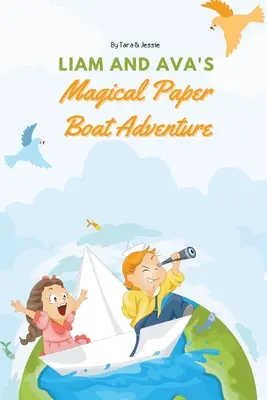 Liamovo a Avino čarovné dobrodružstvo s papierovou loďkou - Liam and Ava's Magical Paper Boat Adventure