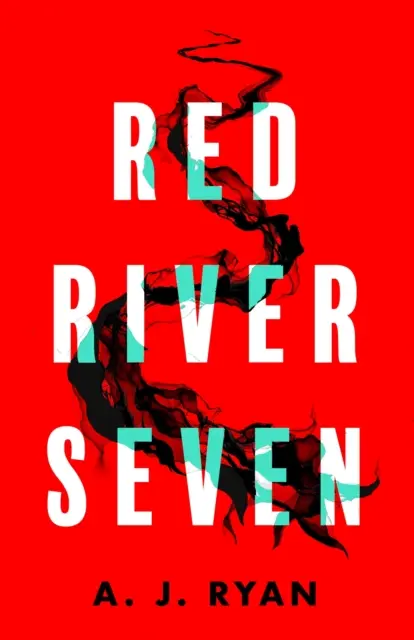 Red River Seven - pulzujúci hororový román od autora bestsellerov Anthonyho Ryana - Red River Seven - A pulse-pounding horror novel from bestselling author Anthony Ryan