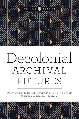 Dekoloniálna archívna budúcnosť - Decolonial Archival Futures