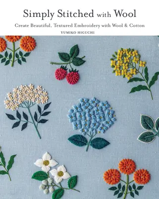 Simply Stitched with Wool: Výšivky z vlny a bavlny s krásnou textúrou - Simply Stitched with Wool: Create Beautiful, Textured Embroidery with Wool & Cotton