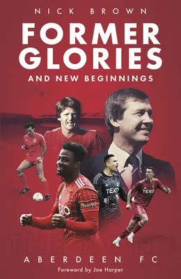 Bývalá sláva a nové začiatky: Aberdeen Fc, 2022-23 - Former Glories and New Beginnings: Aberdeen Fc, 2022-23