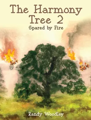 Strom harmónie 2: ušetrený ohňom - The Harmony Tree 2: Spared by Fire