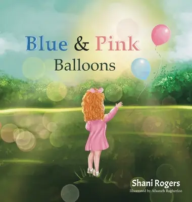 Modré a ružové balóny: Balóniky: Cesta dieťaťa cez radosť, stratu a uzdravenie - Blue and Pink Balloons: A Child's Journey through Joy, Loss, and Healing