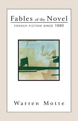 Bájky o románe: Francúzska beletria od roku 1990 - Fables of the Novel: French Fiction Since 1990